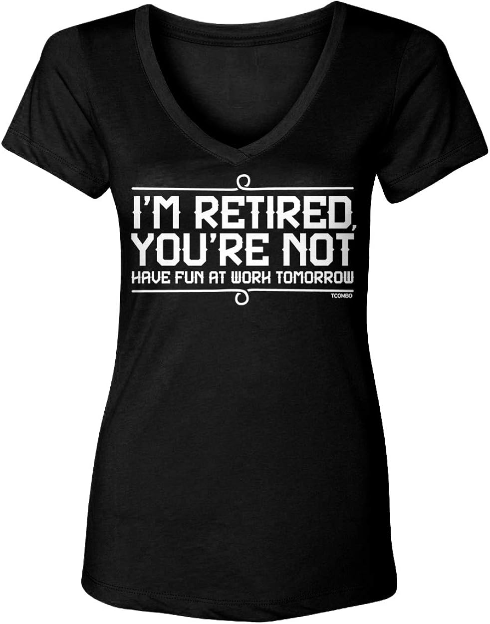 "I'm Retired, You're Not" Funny Retirement T-Shirt - Unisex V-Neck Cotton Tee