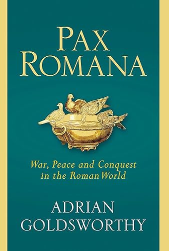 Download Pax Romana: War, Peace and Conquest in the Roman World PDF