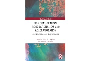 Homonationalism, Femonationalism and Ablenationalism: Critical Pedagogies Contextualised