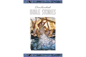 One Hundred Bible Stories: In the Words of Holy Scripture