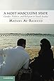A Most Masculine State: Gender, Politics and Religion in Saudi Arabia (Cambridge Middle East Studies)