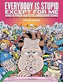 Everybody Is Stupid Except For Me