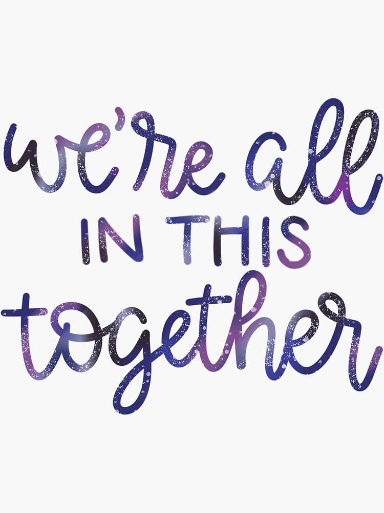 We're All in This Together High School Musical Quote Galaxy Design Sticker - Sticker Graphic -Stickers for Hydroflask Water Bottles Laptop Computer Skateboard, Waterproof Decal Stickers