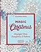 Magic Christmas: Beautiful Stars, Snowflakes and Patterns: Relaxation, Mindfullness and Inspiration by 