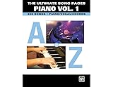The Ultimate Song Pages - Piano, Volume 1: A to Z