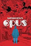 Satoshi Kon's: Opus by 