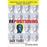 Repositioning: Marketing in an Era of Competition, Change and Crisis