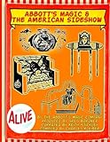 Abbott's Magic And The American Side Show: Step Right Up - You Have To See It To Believe It! by Abbotts Magic, Greg Bordner