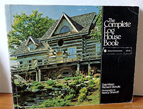 The Complete Log House Book (McGraw-Hill paperbacks) by Dale Mann