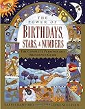The Power of Birthdays, Stars & Numbers: The Complete Personology Reference Guide