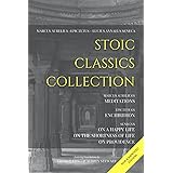 Stoic Classics Collection: Marcus Aurelius’s Meditations, Epictetus’s Enchiridion, Seneca’s On a Happy Life, On the Shortness