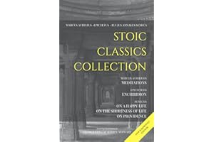 Stoic Classics Collection: Marcus Aurelius’s Meditations, Epictetus’s Enchiridion, Seneca’s On a Happy Life, On the Shortness