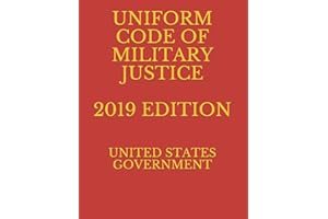 UNIFORM CODE OF MILITARY JUSTICE 2019 EDITION