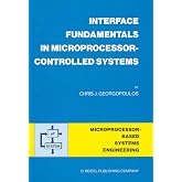 Interface Fundamentals in Microprocessor-Controlled Systems (Intelligent Systems, Control and Automation: Science and Engineering, 3)