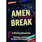 The Amen Break - A Technical Guide To Breakbeat Sonic Mastery: Discover the untold story of the Amen Break, the legendary six-second drum loop that changed music history!