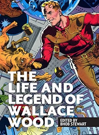 Life And Legend Of Wallace Wood Volume 1