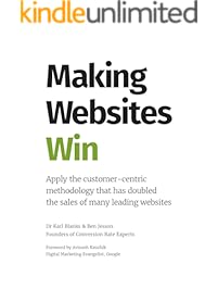 Making Websites Win: Apply the Customer-Centric Methodology That Has Doubled the Sales of Many Leading Websites