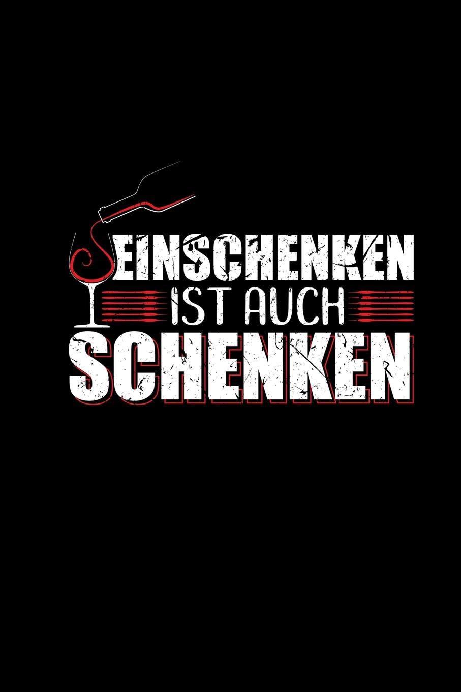 Einschenken Ist Auch Schenken Wochenplaner A5 Lustige
