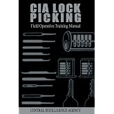 CIA Lock Picking: Field Operative Training Manual