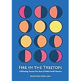 Fire in the Treetops: Celebrating Twenty-Five Years of Haiku North America