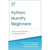 Python NumPy for Beginners: NumPy Specialization for Data Science