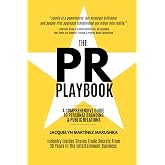 The PR Playbook: A Comprehensive Guide to Personal Branding &amp; Public Relations