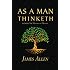 As a Man Thinketh - The Original 1902 Classic (includes The Mastery of Destiny) (Reader's Library Classics)