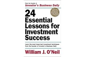 24 Essential Lessons for Investment Success: Learn the Most Important Investment Techniques from the Founder of Investor's Bu