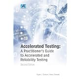 Accelerated Testing: A Practitioner's Guide to Accelerated and Reliability Testing, 2nd Edition