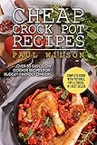 Cheap Crock Pot Recipes: Over 50 Easy Slow Cooker Recipes For Budget-Friendly Dinners