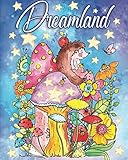 Dreamland: A Magical Coloring Book for Adults Featuring 30 Enchanting Designs for Stress Relief and Relaxation by