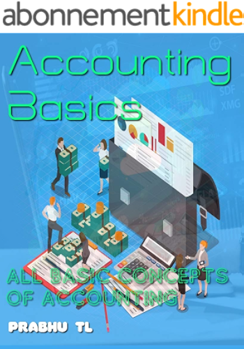 Download Accounting Basics: All Basic Concepts of Accounting (Accounting Management Book 1) (English Edition) PDF