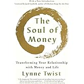The Soul of Money: Transforming Your Relationship with Money and Life