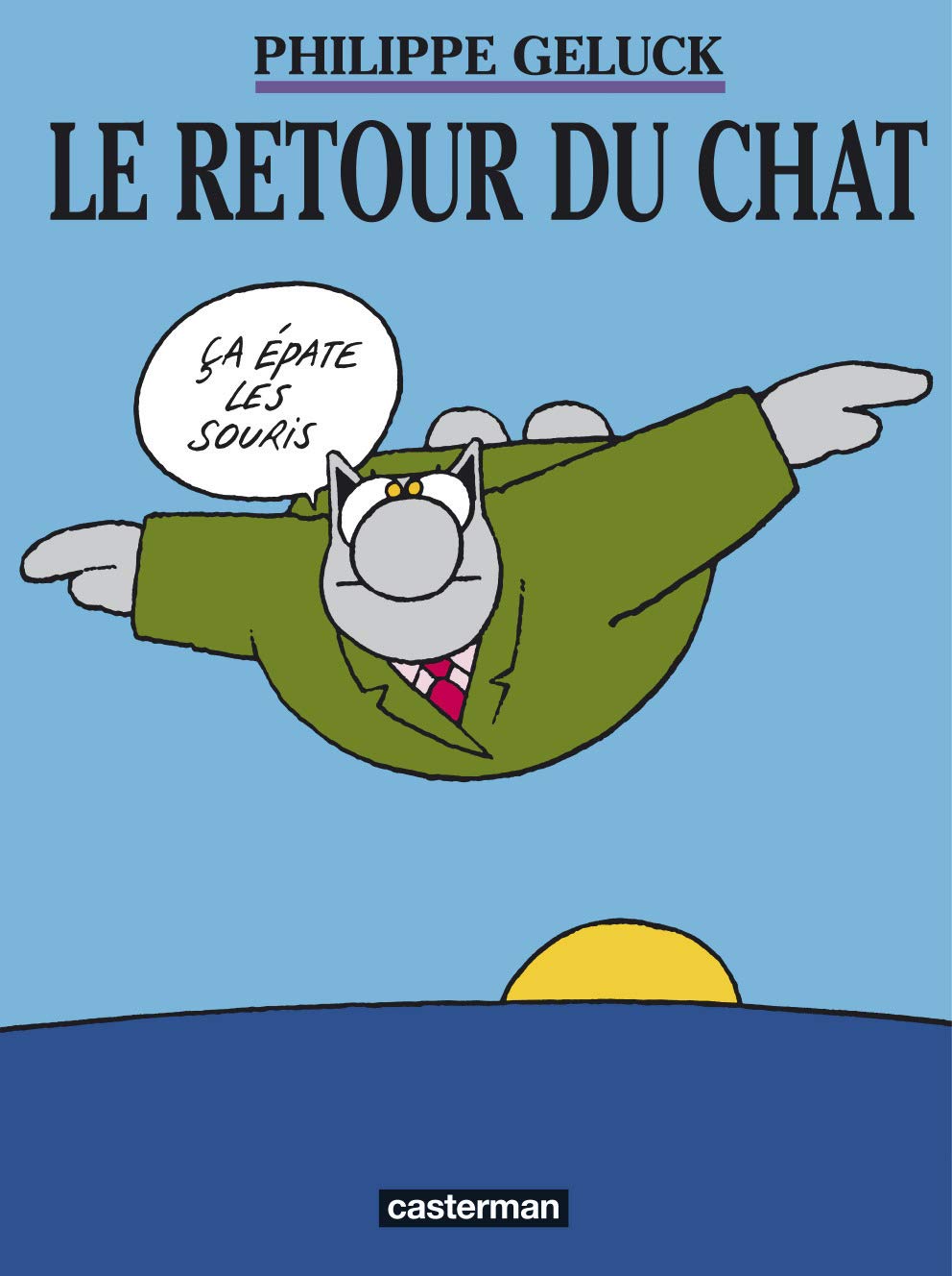 Le Retour Du Chat Le Chat 2 French Edition Geluck Philippe Geluck Philippe Geluck Philippe Dehaes Serge Amazon Com Books
