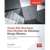 Oracle SQL Developer Data Modeler for Database Design Mastery (Oracle Press)