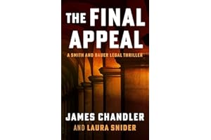 The Final Appeal: A Legal Thriller (Smith and Bauer Book 3)