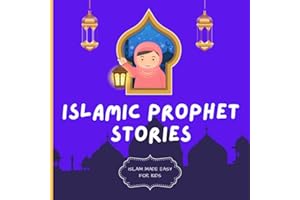 Islamic Prophet Stories: Islam Made Easy For Kids: Islamic Books for Children | Teach Children About The Prophets In A Simple And Fun Way