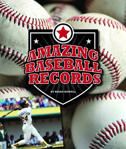 Amazing Baseball Records (Amazing Sports Records) Amazing Baseball Records (Amazing Sports Records)