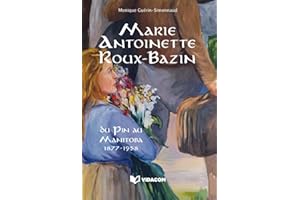 Marie Antoinette Roux-Bazin: du Pin au Manitoba, 1877-1958