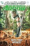 Green Arrow Vol. 1: Into the Woods (Green Arrow (DC Comics Paperback)) by J.T. Krul, Diogenes Neves