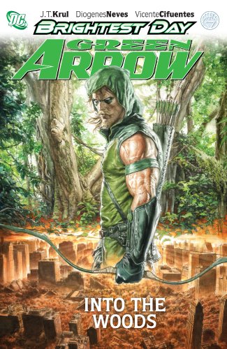 Green Arrow Vol. 1: Into the Woods (Green Arrow (DC Comics Paperback)) by J.T. Krul