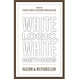 White Logic, White Methods: Racism and Methodology