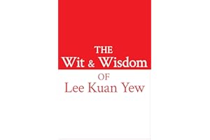 The Wit and Wisdom of Lee Kuan Yew