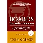 Boards That Make a Difference: A New Design for Leadership in Nonprofit and Public Organizations