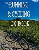 Running & Cycling Logbook: Keep track of date, route, mileage, time and more by 