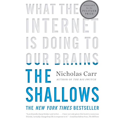The Shallows What The Internet Is Doing To Our Brains Carr Nicholas Amazon Com Books
