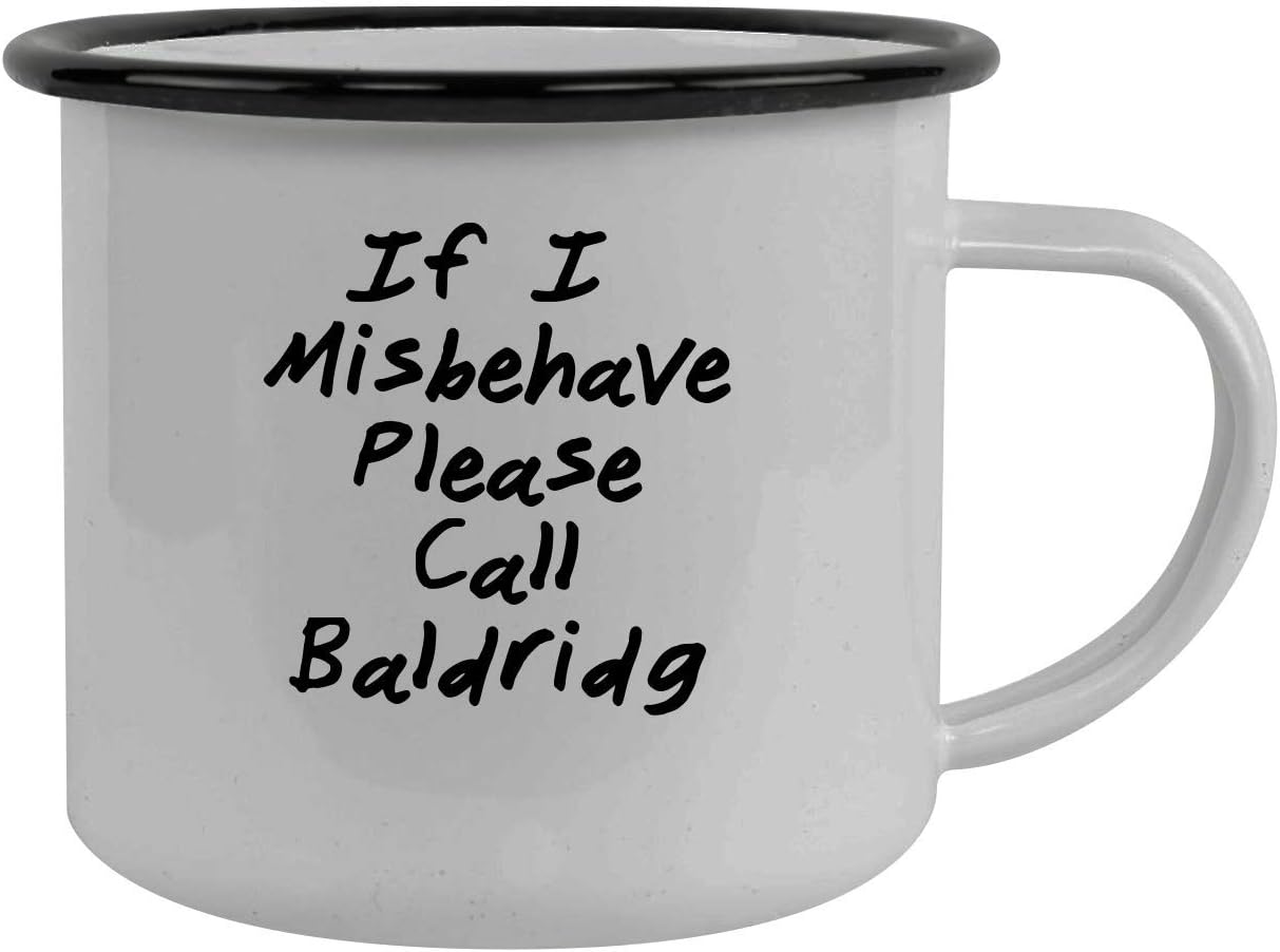 If I Misbehave Please Call Baldridg - Stainless Steel 12Oz Camping Mug, Black