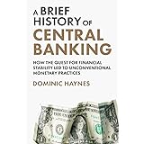 A Brief History of Central Banking: How the Quest for Financial Stability Led to Unconventional Monetary Practices