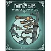 Fantasy Maps Isometric Dungeons: Fantasy Maps for Game Master - Collection of 35 full-color Isometric Dungeons for Tabletop RPG (Tabletop Role Playing Game)