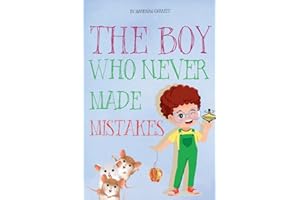 The Boy Who Never Made Mistakes: A Fun and Inspiring Book to Help Kids Build Confidence and Embrace Challenges (Inspired by The Girl Who Never Made Mistakes by Mark Pett and Gary Rubinstein)